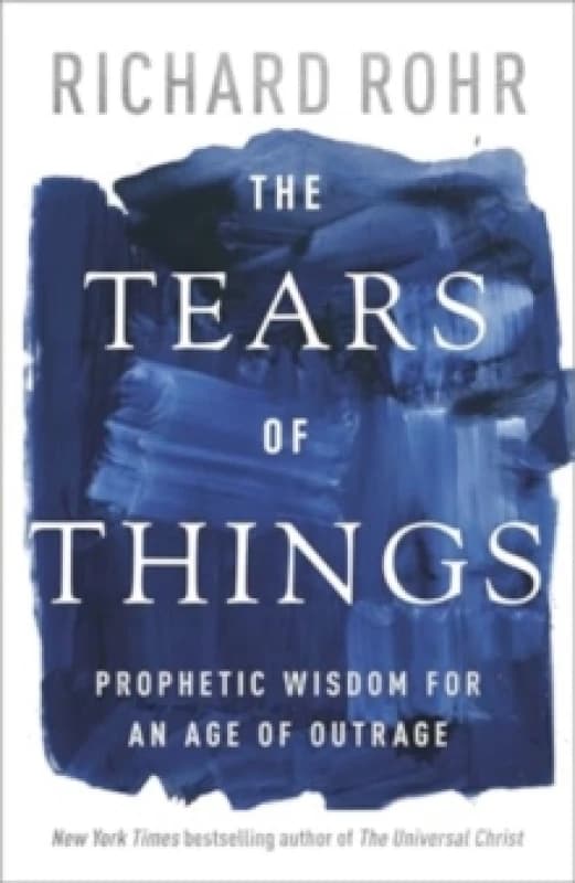 The Tears of Things. Hardback. By Richard Rohr Books