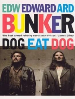 Dog Eat Dog by Edward Bunker Paperback