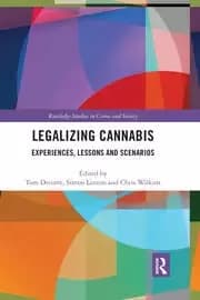 Legalizing Cannabis Experiences Lessons and Scenarios