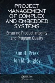 Project Management of Complex and Embedded Systems by Kim H. Pries Hardback