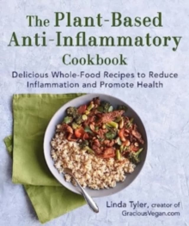 plant based anti inflammatory cookbook delicious whole food recipes to redu 9781510777354