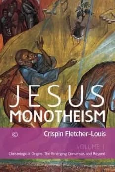 Jesus Monotheism by Crispin Fletcher-Louis
