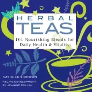herbal teas 101 nourishing blends for daily health and vitality