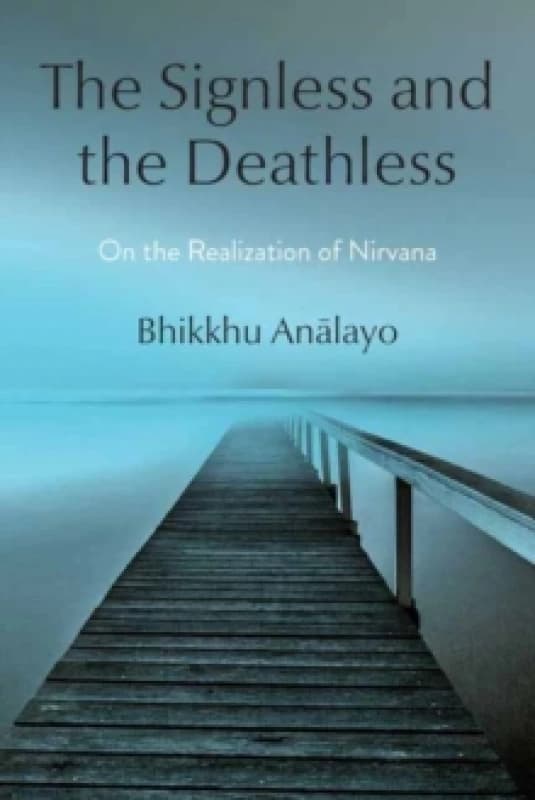 The Signless and the Deathless : On the Realization of Nirvana Hardback