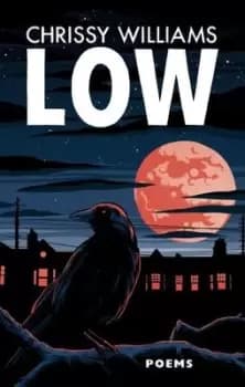 Low by Chrissy Williams