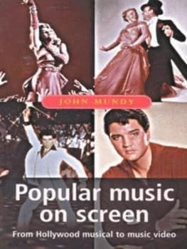 Popular Music on Screen by John Mundy Paperback