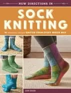 new directions in sock knitting 18 innovative designs knitted from every wh