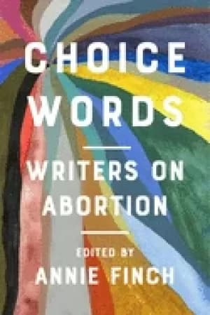 choice words writers on abortion