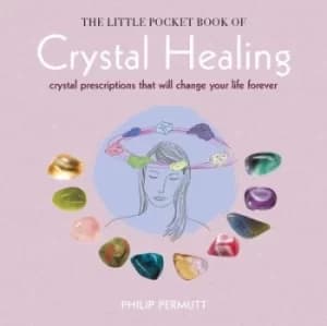 The little pocket book of crystal healing by Philip Permutt