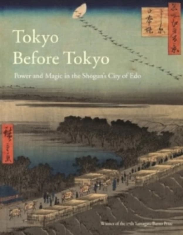 Tokyo Before Tokyo : Power and Magic in the Shoguns City of Edo Paperback / softback