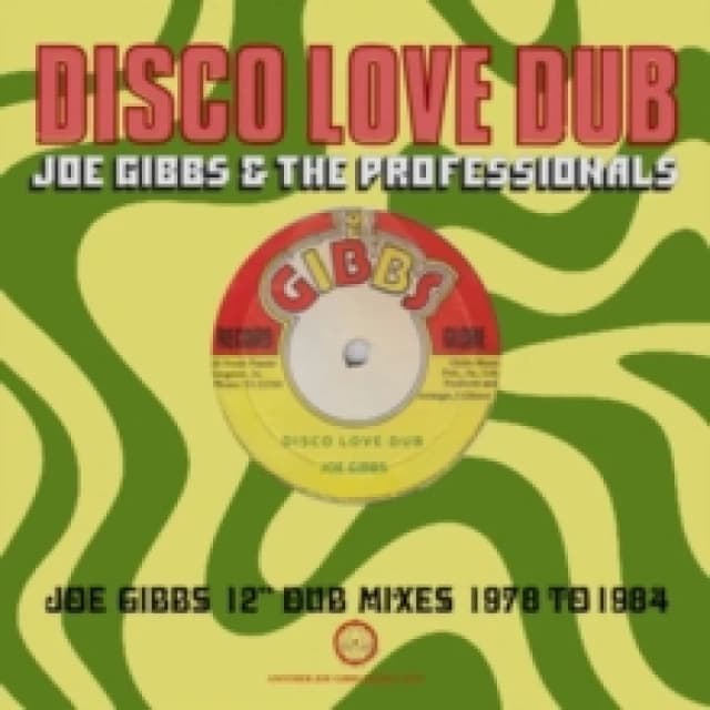 Disco Love Dub: Joe Gibbs 12" Dub Mixes 1978 to 1984 CD / Album