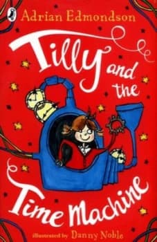 Tilly and the Time Machine by Adrian Edmondson Book