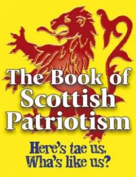 The Book of Scottish Patriotism Book