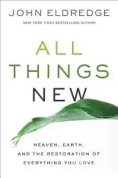 All things new - John Eldredge - Book - Used