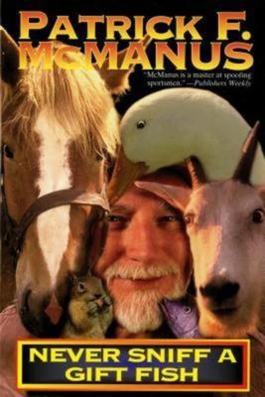 Never Sniff a Gift Fish by Patrick F Mcmanus Paperback