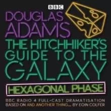 The Hitchhiker's Guide to the Galaxy: Hexagonal Phase : And Another Thing...