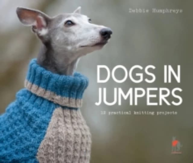 Dogs in Jumpers : 12 Practical Knitting Projects Paperback / softback