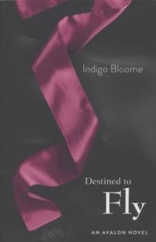 Destined to Fly by Indigo Bloome Paperback