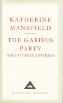 The Garden Party and Other Stories by Katherine Mansfield Hardback