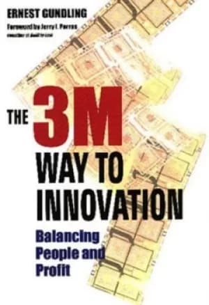 The 3M way to innovation by Ernest Gundling