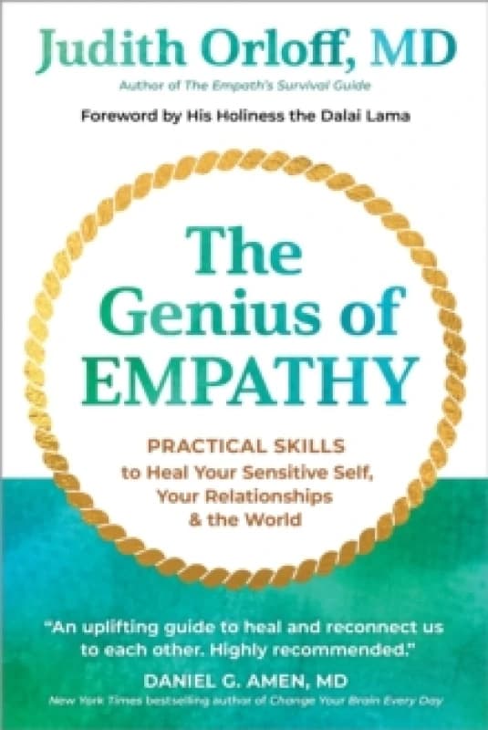 The Genius of Empathy : Practical Skills to Heal Your Sensitive Self, Your Relationships, and the World Hardback