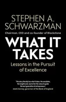 What It Takes by Stephen A. Schwarzman