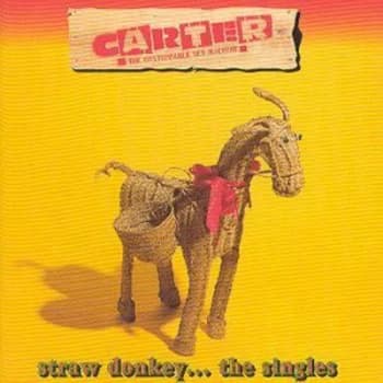 Straw Donkey The Singles Carter - The Unstoppable Sex Machine by Carter The Unstoppable Sex Machine CD Album