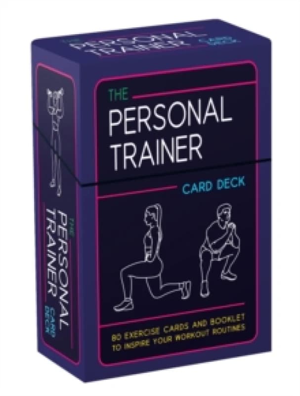 The Personal Trainer Card Deck : 80 Exercise Cards and Booklet to Inspire Your Workout Routines Cards