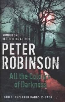 All the Colours of Darkness by Peter Robinson Hardback