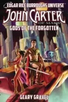 John Carter of Mars : Gods of the Forgotten (Edgar Rice Burroughs Universe)