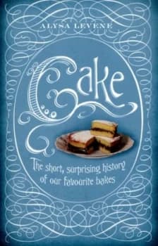 Cake by Alysa Levene Hardback