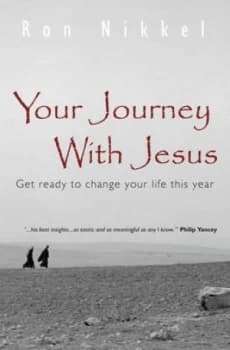 Your Journey with Jesus by Ron Nikkel Paperback