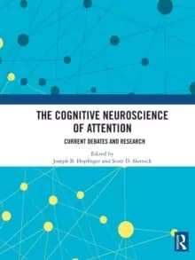 The Cognitive Neuroscience of AttentionCurrent Debates and Research