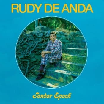 Rudy De Anda - Tender Epoch Vinyl