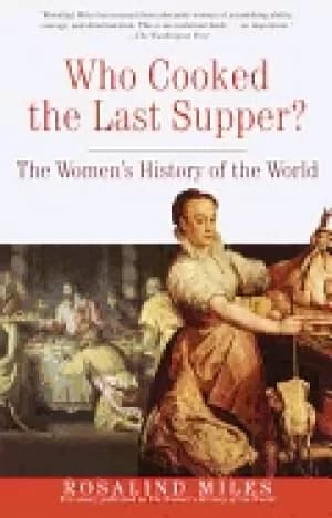 who cooked the last supper the womens history of the world