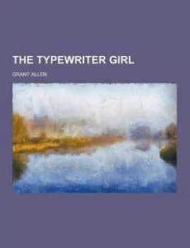 Typewriter Girl by Grant Allen Paperback