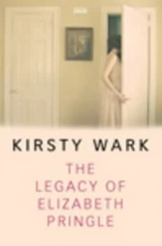 The Legacy of Elizabeth Pringle by Kirsty Wark Book