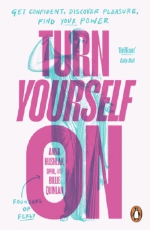 Turn Yourself On : Get Confident, Discover Pleasure, Find Your Power Paperback / softback