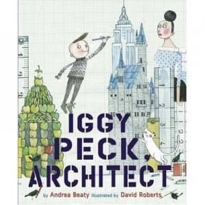 Iggy Peck Architect by David Roberts Hardback