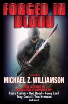 Forged in Blood by Michael Z Williamson Hardback