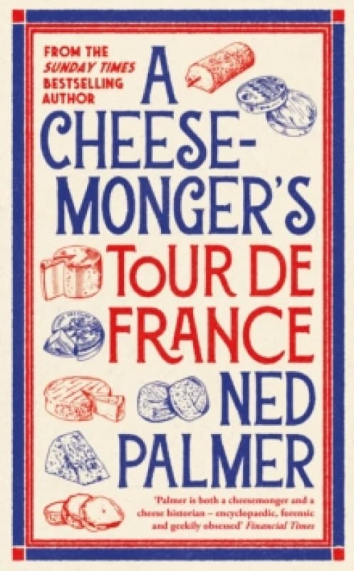 A Cheesemongers Tour de France Hardback