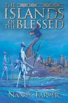 The Islands of the Blessed by Nancy Farmer Book