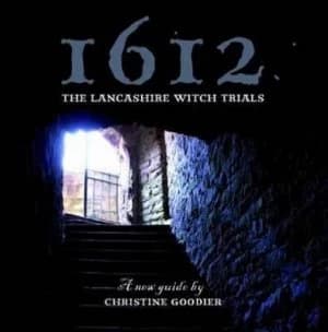 1612 the Lancashire Witch Trials by Christine Goodier Paperback