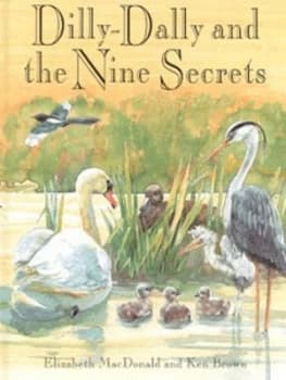 Dilly-Dally and the Nine Secrets by Elizabeth Macdonald and Ken Brown Hardback