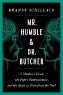 mr humble and dr butcher a monkeys head the popes neuroscientist and the q
