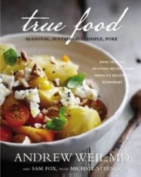 True Food by Andrew Weil Hardback