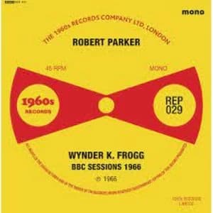 Robert Parker Wynder K. Frogg - BBC Sessions 1966 Vinyl