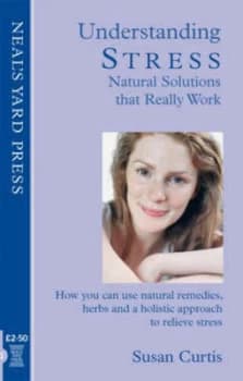 Understanding Stress Natural Solutions That Really Work by Susan Curtis Paperback