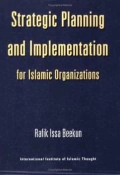 Strategic Planning and Implementation for Islamic Organizations by Rafik Issa Beekun and International Institute of Islamic Thought Paperback