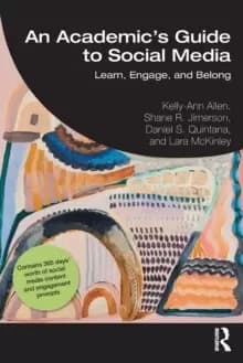 An Academic's Guide to Social Media : Learn, Engage, and Belong
